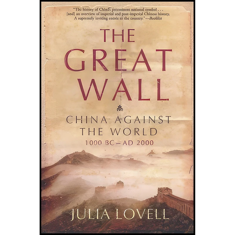 کتاب The Great Wall اثر Julia Lovell انتشارات Grove Press