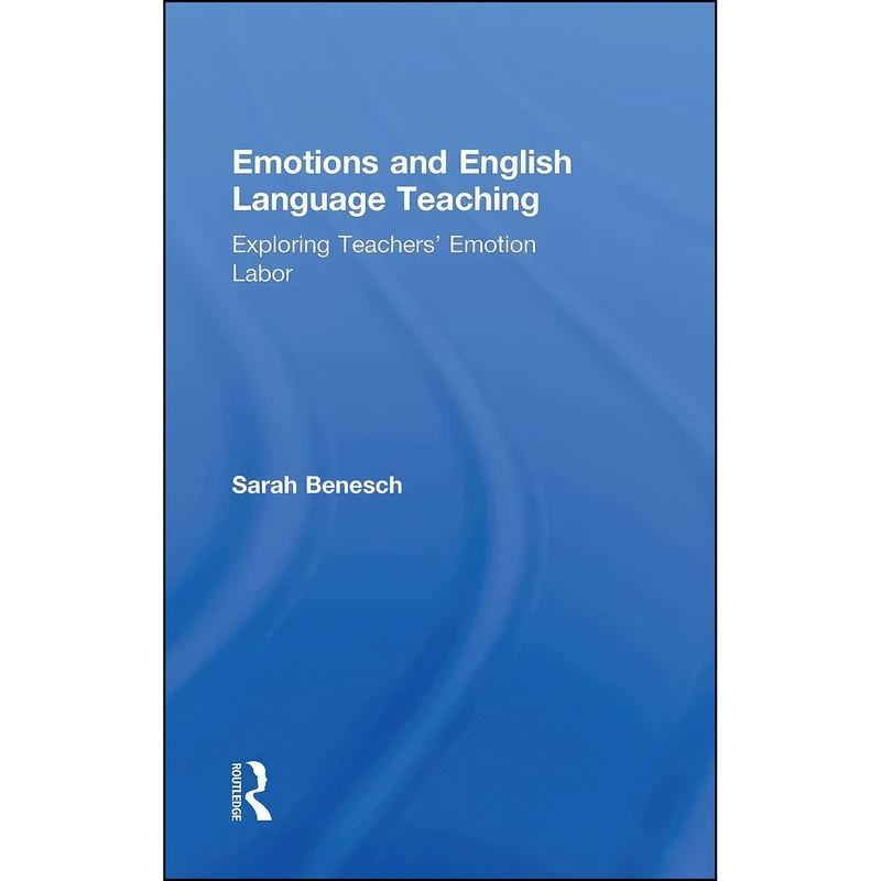 کتاب Emotions and English Language Teaching اثر Sarah Benesch انتشارات Routledge