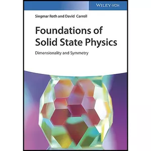 کتاب Foundations of Solid State Physics اثر Siegmar Roth and David Carroll انتشارات Wiley-VCH