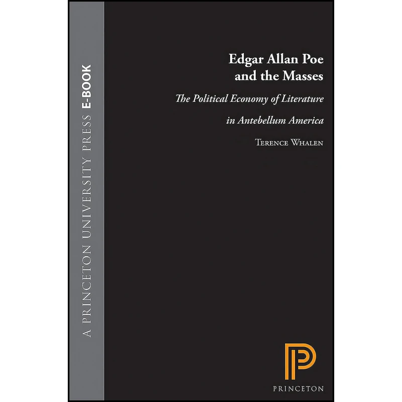 کتاب Edgar Allan Poe and the Masses اثر Terence Whalen انتشارات Princeton University Press