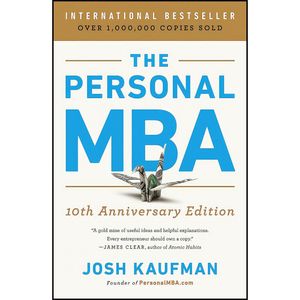 کتاب The Personal MBA 10th Anniversary Edition اثر Josh Kaufman انتشارات Portfolio
