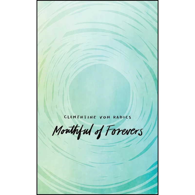 کتاب Mouthful of Forevers اثر Clementine Von Radics انتشارات Andrews McMeel Publishing