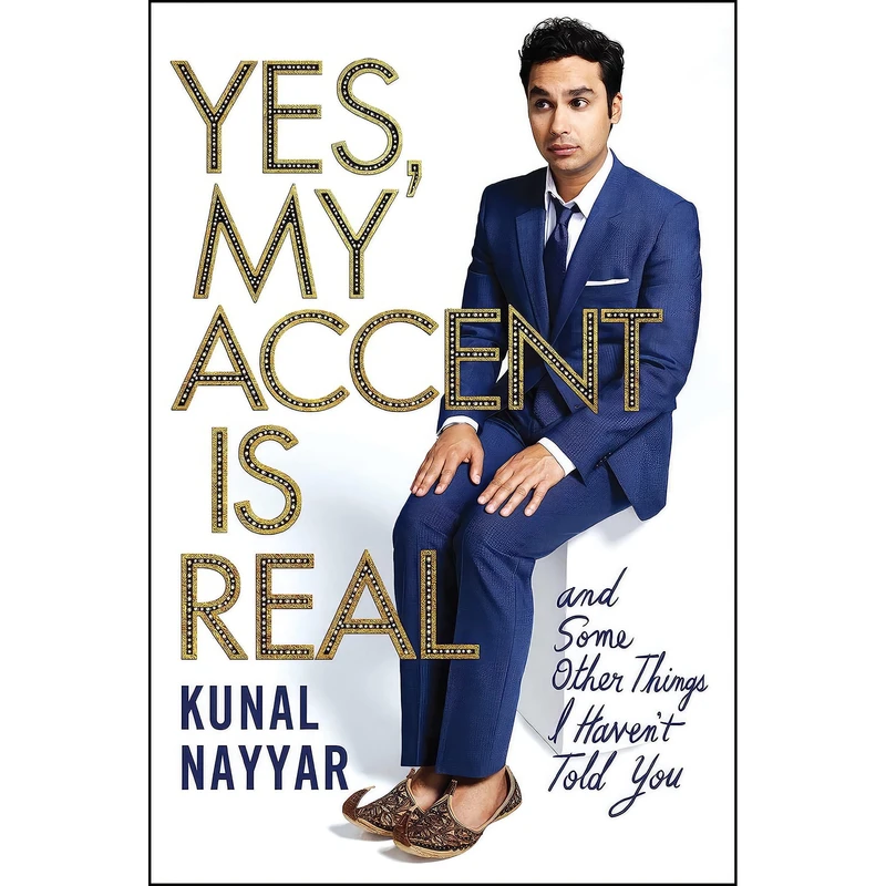 کتاب Yes, My Accent Is Real اثر Kunal Nayyar انتشارات Simon & Schuster Ltd