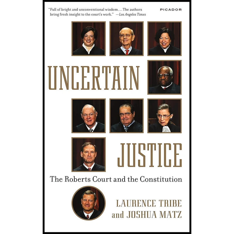 کتاب Uncertain Justice اثر Laurence Tribe and Joshua Matz انتشارات Picador