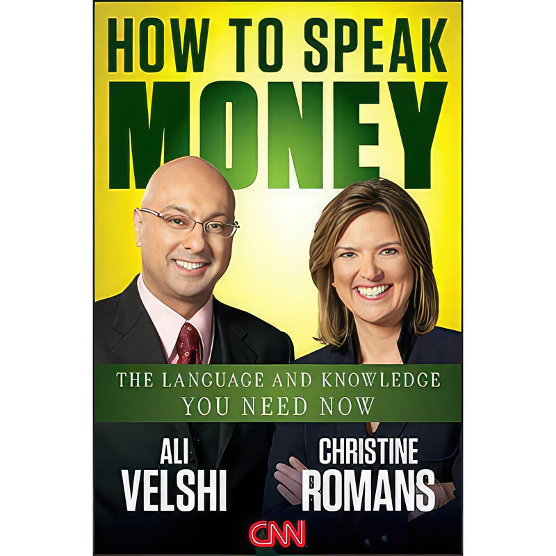 کتاب How to Speak Money اثر Ali Velshi and Christine Romans انتشارات Wiley