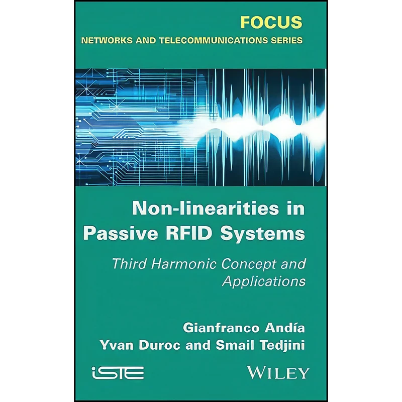 کتاب Non-Linearities in Passive RFID Systems اثر جمعي از نويسندگان انتشارات Wiley-ISTE