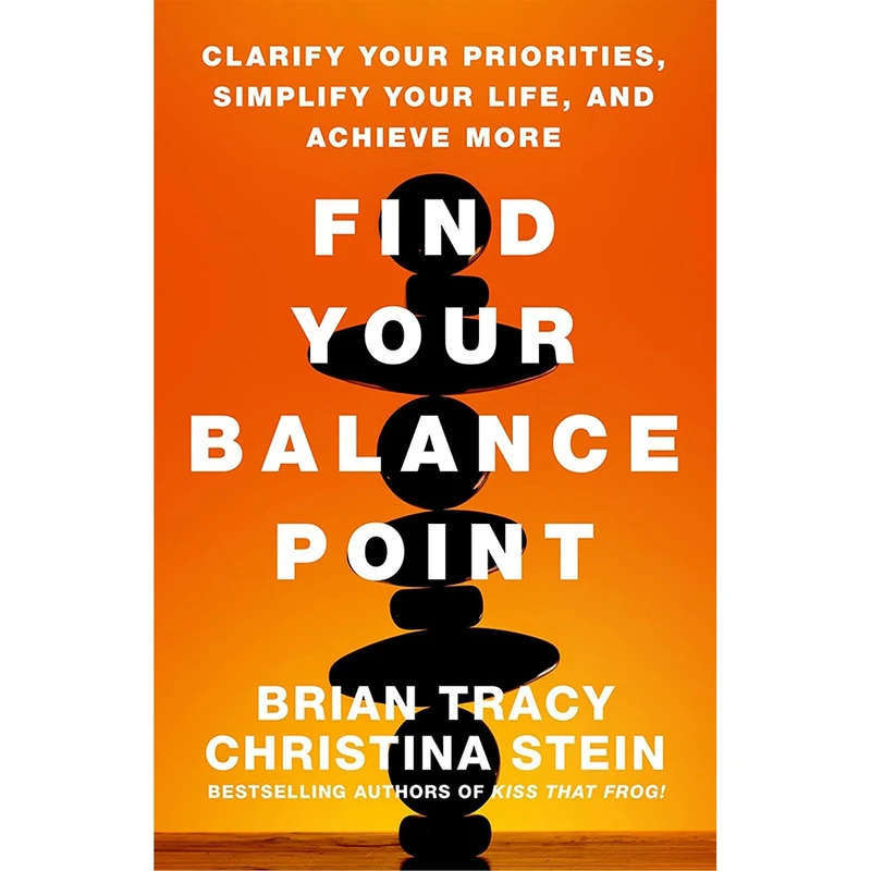 کتاب Find Your Balance Point اثر Brian Tracy and Christina Stein انتشارات Berrett-Koehler Publishers