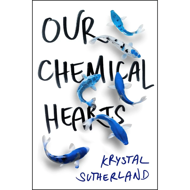 کتاب Our Chemical Hearts اثر Krystal Sutherland انتشارات تازه ها
