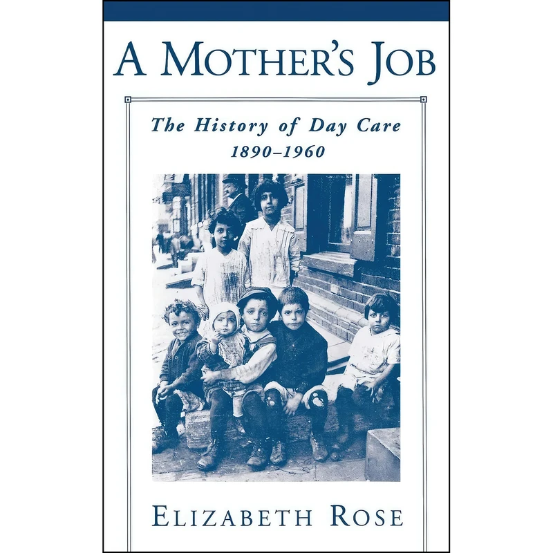 کتاب A Mothers Job اثر Elizabeth R. Rose انتشارات Oxford University Press