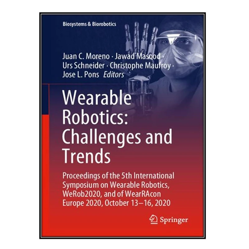  کتاب Wearable Robotics: Challenges and Trends اثر جمعي از نويسندگان انتشارات مؤلفين طلايي