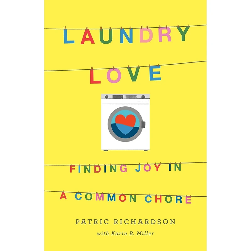 کتاب Laundry Love اثر Patric Richardson and Karin B. Miller انتشارات Flatiron Books