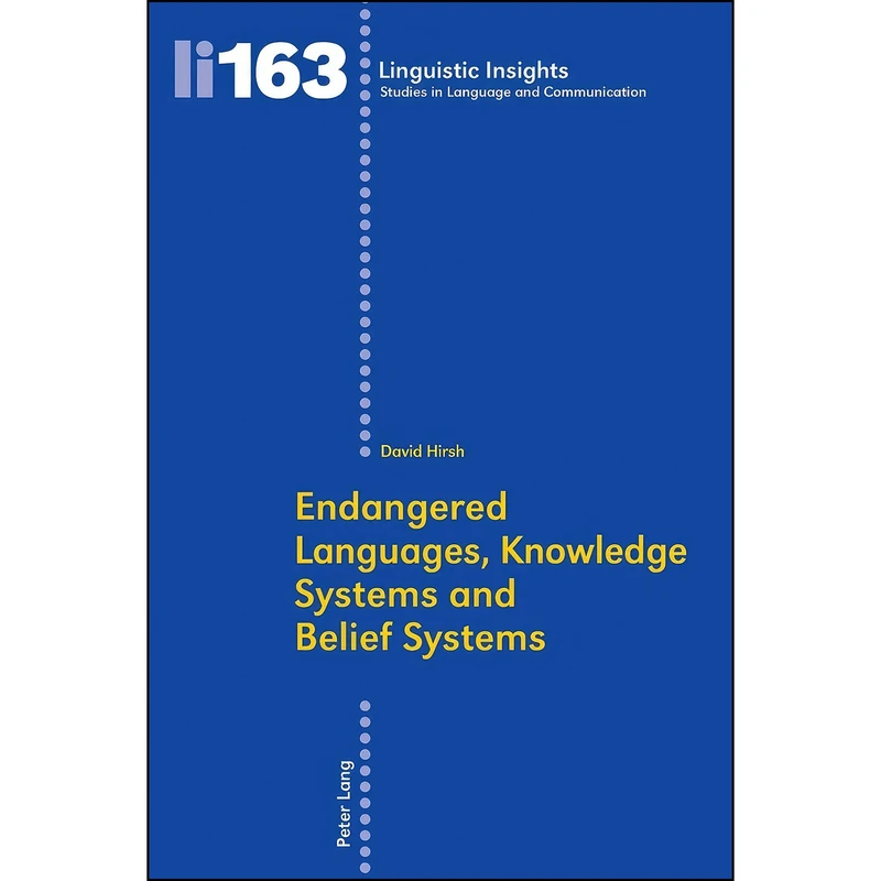 کتاب Endangered Languages, Knowledge Systems and Belief Systems  اثر David Hirsh انتشارات بله