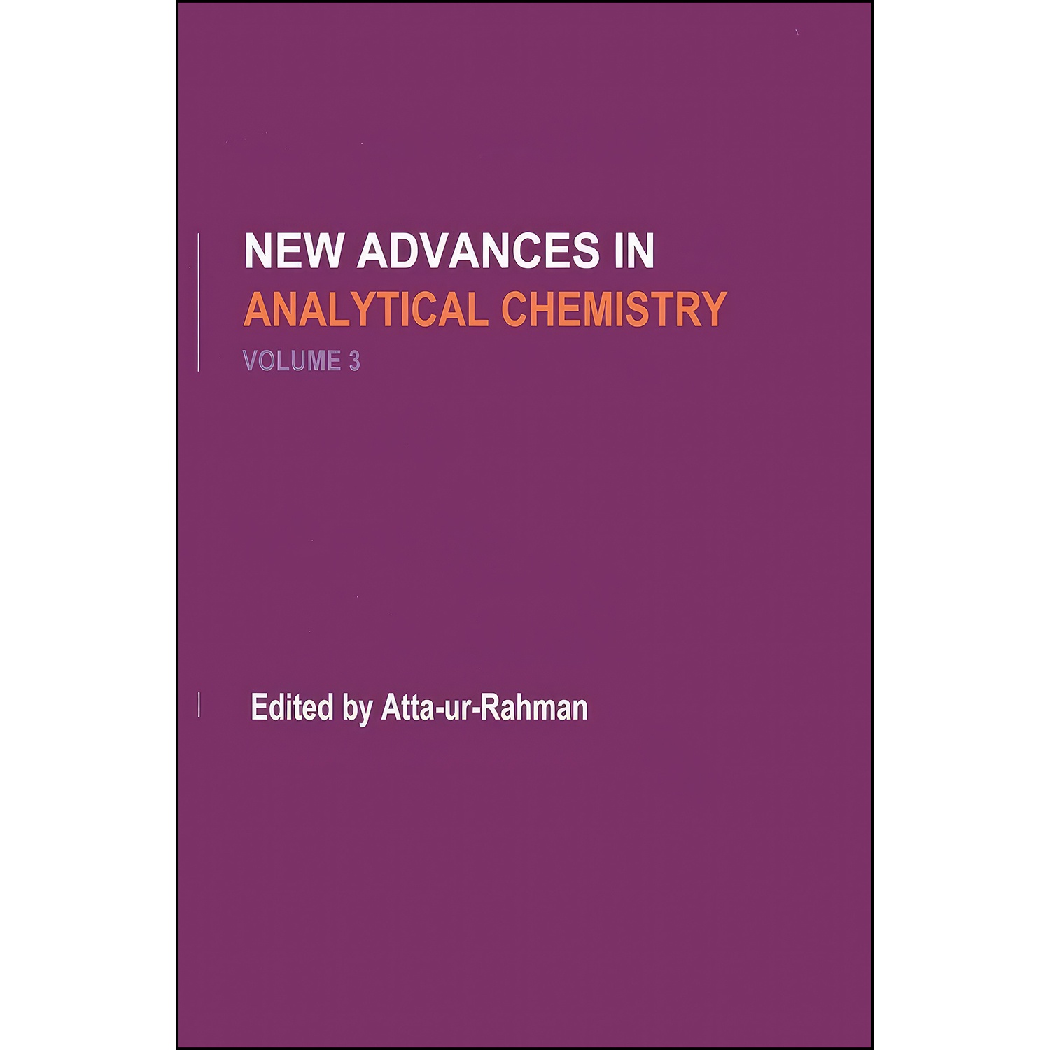 کتاب New Advances in Analytical Chemistry, Volume 3 اثر Atta-ur Rahman انتشارات CRC Press