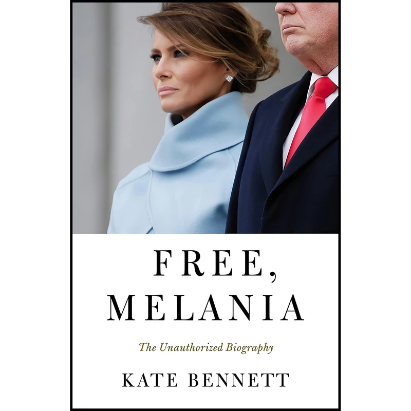 کتاب Free, Melania اثر Kate Bennett انتشارات Flatiron Books