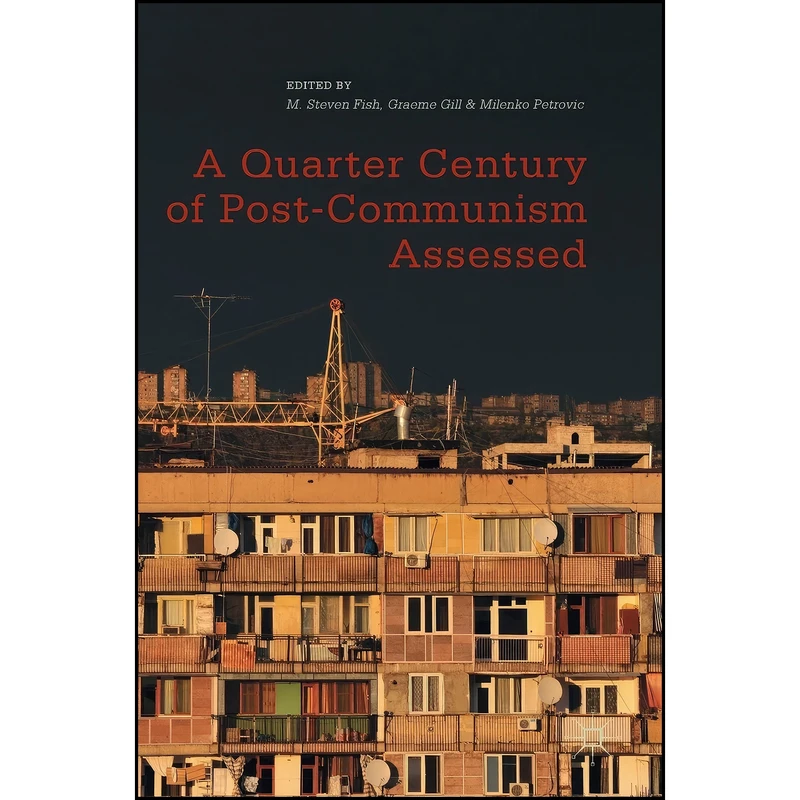 کتاب A Quarter Century of Post-Communism Assessed اثر جمعي از نويسندگان انتشارات Palgrave Macmillan