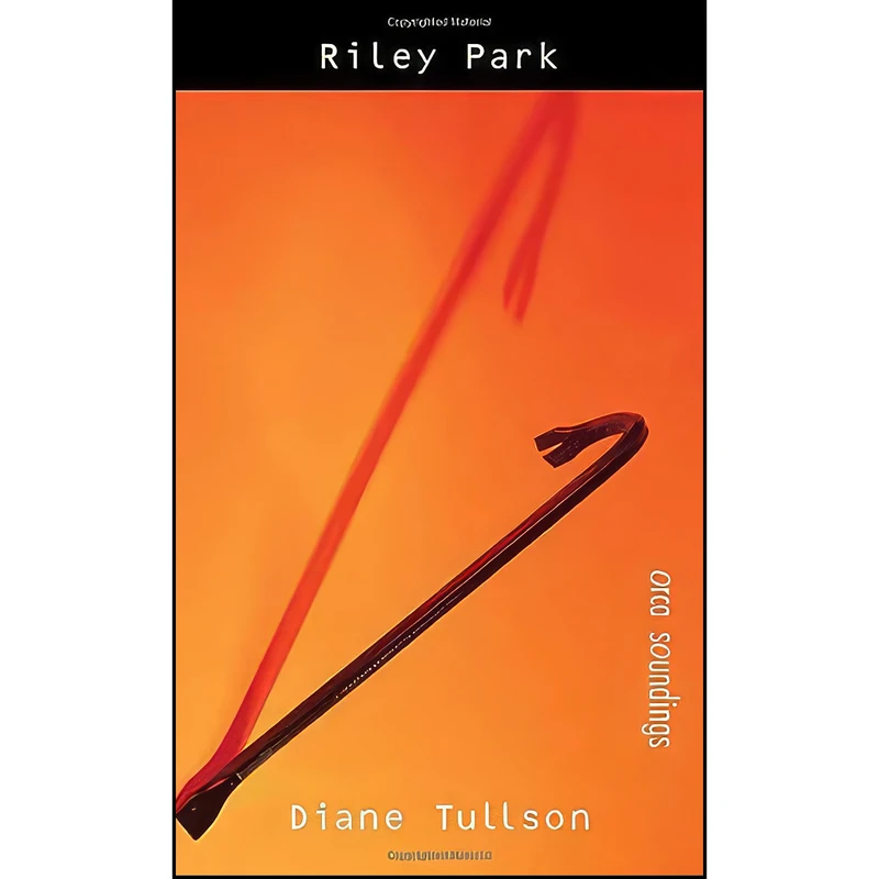کتاب Riley Park  اثر Diane Tullson انتشارات Orca Book Publishers