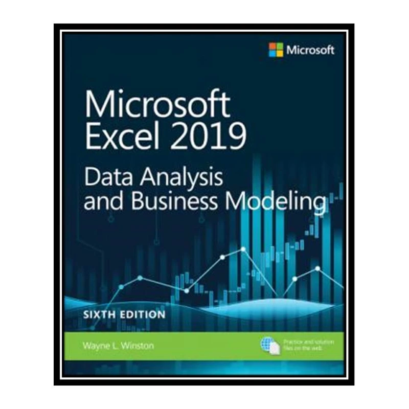 کتاب Microsoft Excel 2019 Data Analysis and Business Modeling اثر Wayne Winston انتشارات مؤلفین طلایی