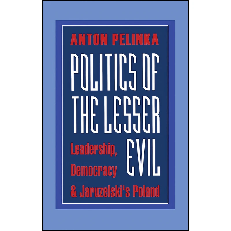 کتاب Politics of the Lesser Evil اثر Anton Pelinka انتشارات Routledge