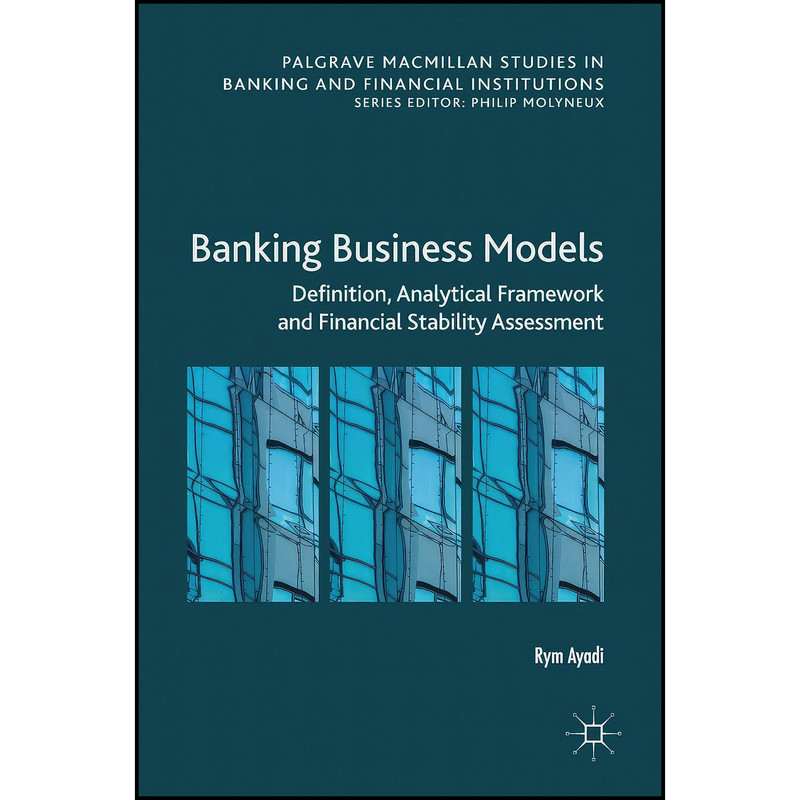 کتاب Banking Business Models اثر Rym Ayadi انتشارات Palgrave Macmillan