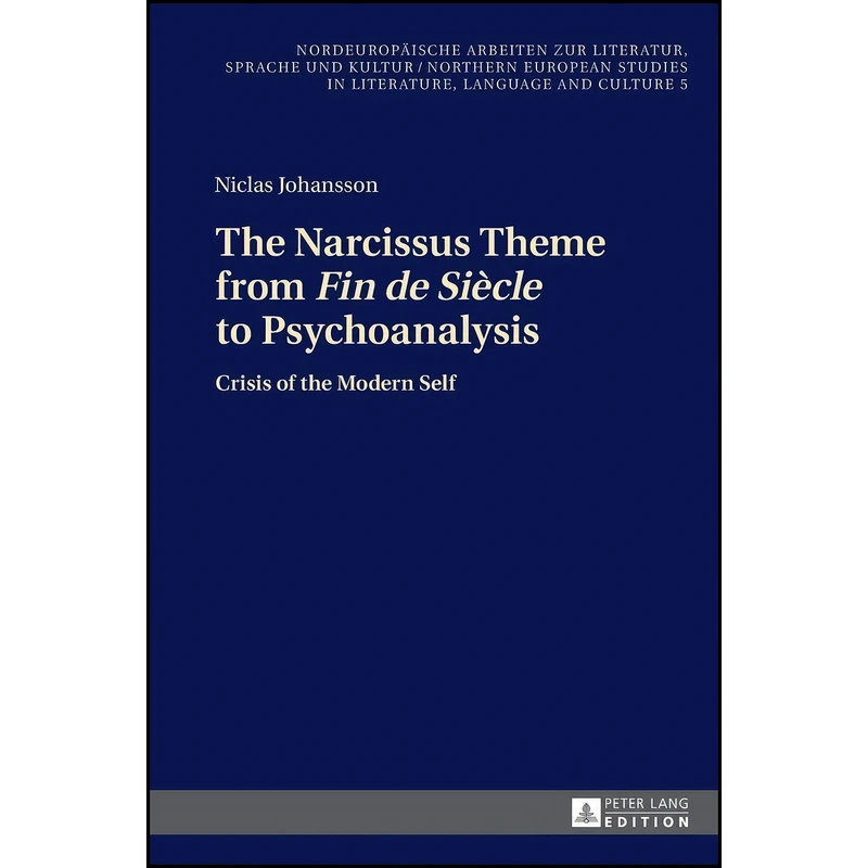 کتاب The Narcissus Theme from «Fin de Siecle» to Psychoanalysis اثر Niclas Johansson انتشارات تازه ها