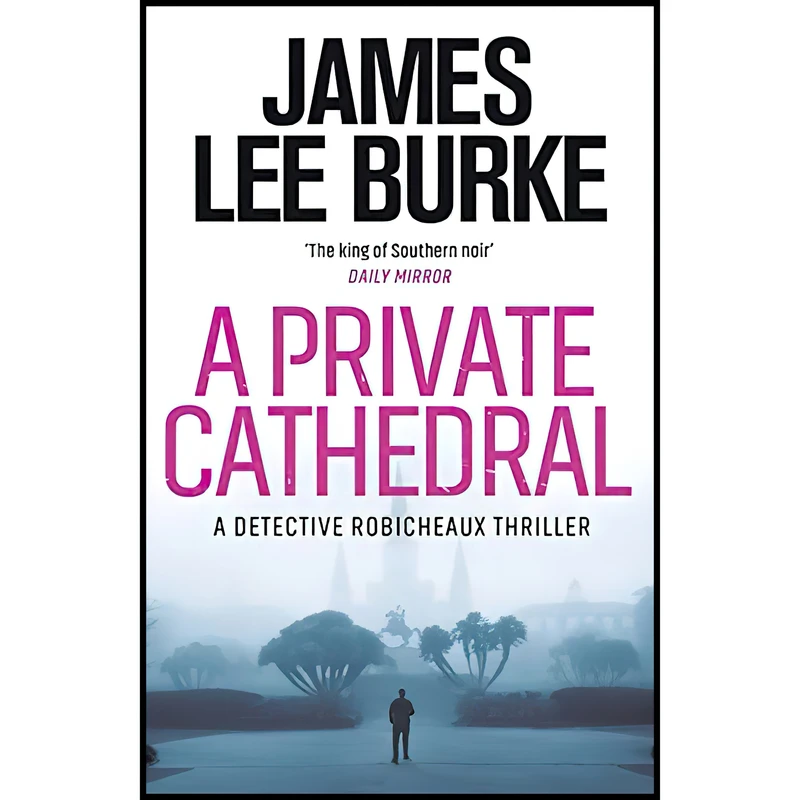کتاب A Private Cathedral اثر James Lee Burke انتشارات Orion