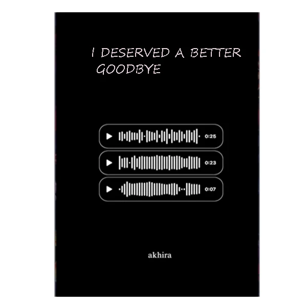کتاب i deserved a better goodbye اثر akhira انتشارات آینده کتاب