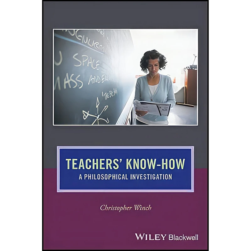 کتاب Teachers Know-How اثر Christopher Winch انتشارات Wiley-Blackwell
