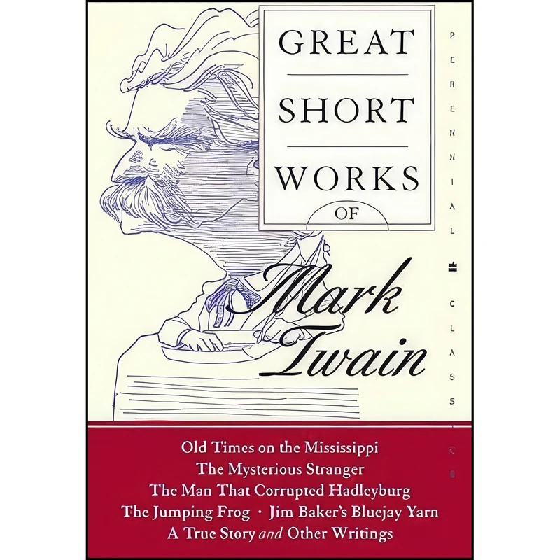 کتاب Great Short Works of Mark Twain  اثر Mark Twain انتشارات Harper Perennial Modern Classics