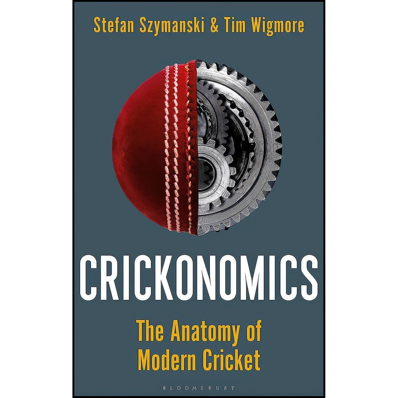 کتاب Crickonomics اثر Stefan Szymanski and Tim Wigmore انتشارات Bloomsbury Sport