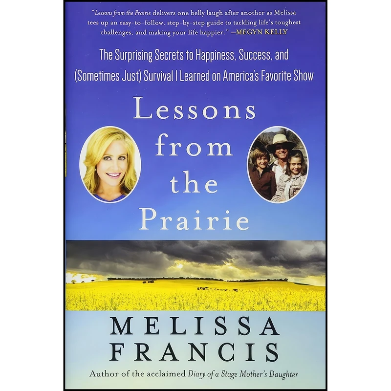 کتاب Lessons from the Prairie اثر Melissa Francis انتشارات Weinstein Books