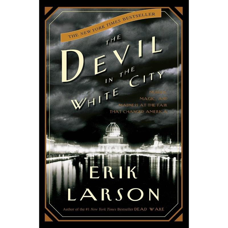 کتاب The Devil in the White City اثر Erik Larson انتشارات Crown 
