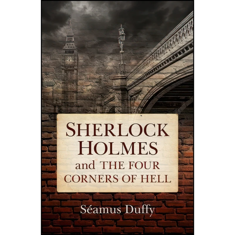 کتاب Sherlock Holmes and the Four Corners of Hell اثر Séamus Duffy انتشارات Robert Hale