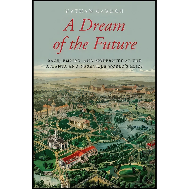 کتاب A Dream of the Future اثر Nathan Cardon انتشارات Oxford University Press