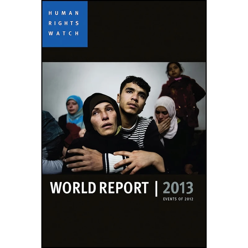 کتاب World Report 2013 اثر Human Rights Watch and Kenneth Roth انتشارات Seven Stories Press