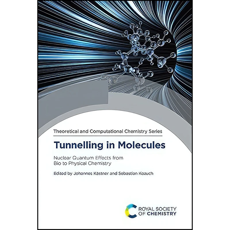 کتاب Tunnelling in Molecules اثر جمعي از نويسندگان انتشارات Royal Society of Chemistry