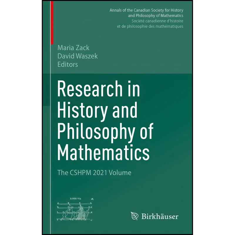 کتاب Research in History and Philosophy of Mathematics اثر Maria Zack and David Waszek انتشارات Birkhauser