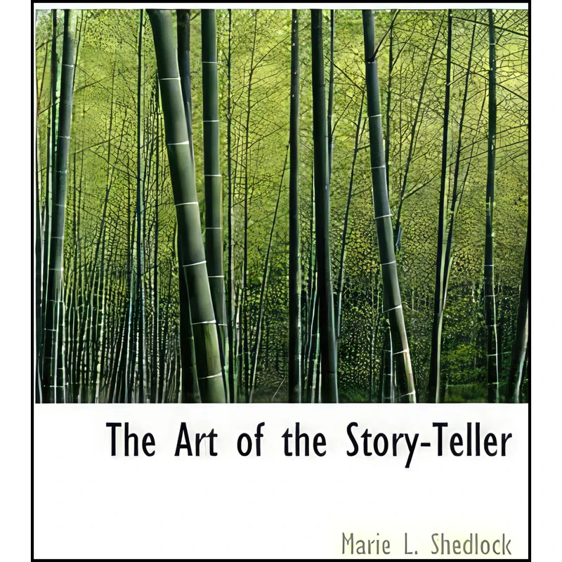 کتاب The Art of the Story-Teller  اثر Marie L. Shedlock انتشارات BiblioLife