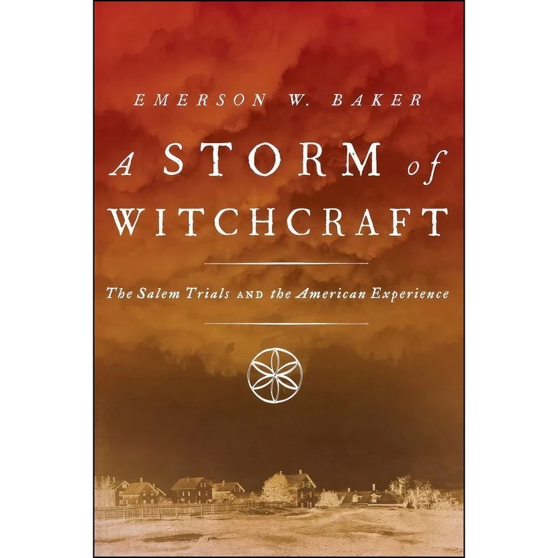 کتاب A Storm of Witchcraft اثر Emerson W. Baker انتشارات Oxford University Press