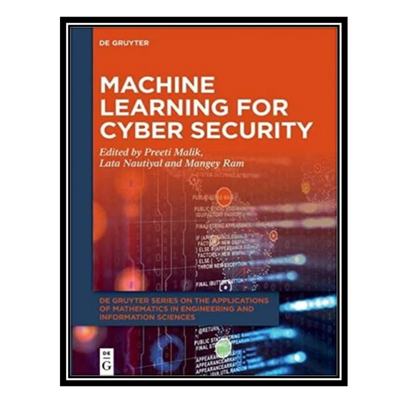 کتاب Machine Learning for Cyber Security اثر جمعی از نویسندگان انتشارات مؤلفین طلایی