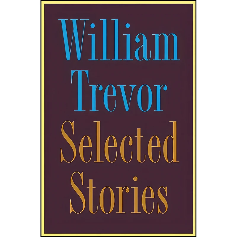 کتاب Selected Stories اثر William Trevor انتشارات Viking