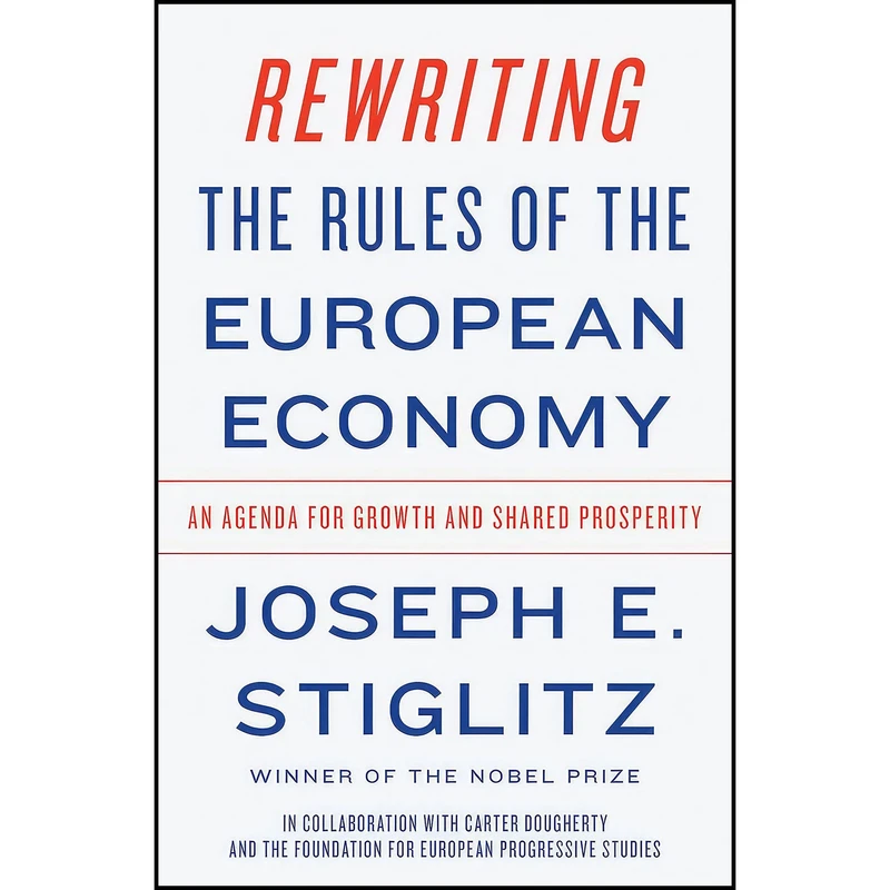 کتاب Rewriting the Rules of the European Economy اثر جمعي از نويسندگان انتشارات W. W. Norton   Company