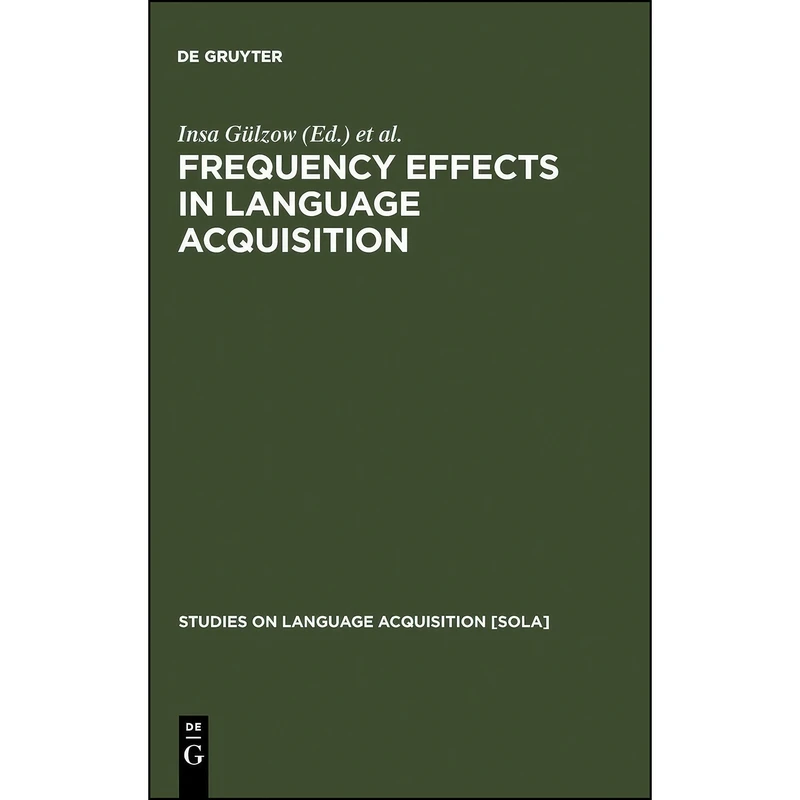 کتاب Frequency Effects in Language Acquisition اثر G uuml;lzow and Insa and Gagarina انتشارات Mouton de Gruyter