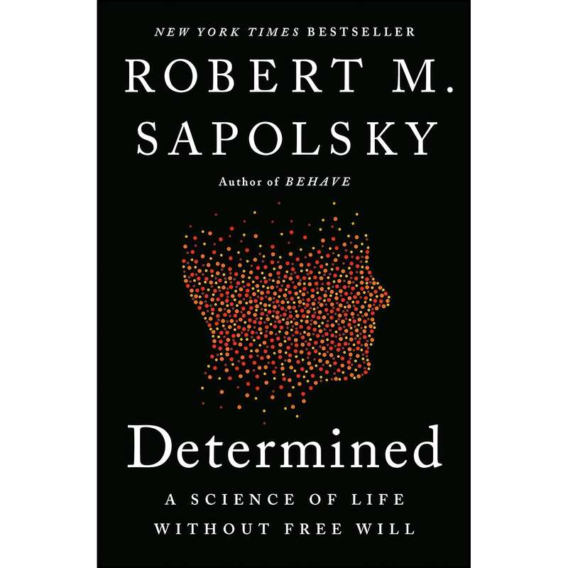 کتاب Determined اثر Robert M. Sapolsky انتشارات Penguin Press کتاب Determined اثر Robert M. Sapolsky انتشارات Penguin Press