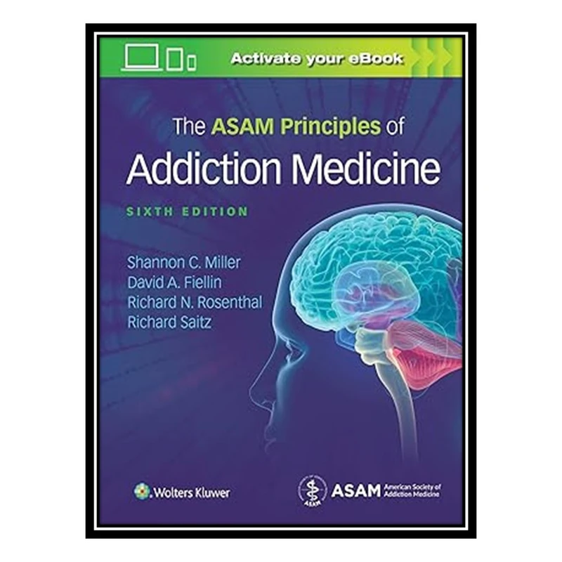 کتاب The ASAM Principles of Addiction Medicine اثر Shannon Miller انتشارات مؤلفین طلایی