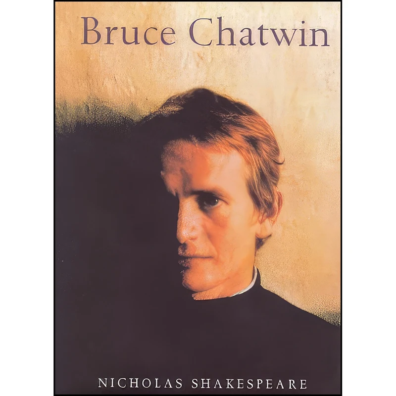 کتاب Bruce Chatwin اثر Nicholas Shakespeare انتشارات The Harvill Press and Jonathan Cape