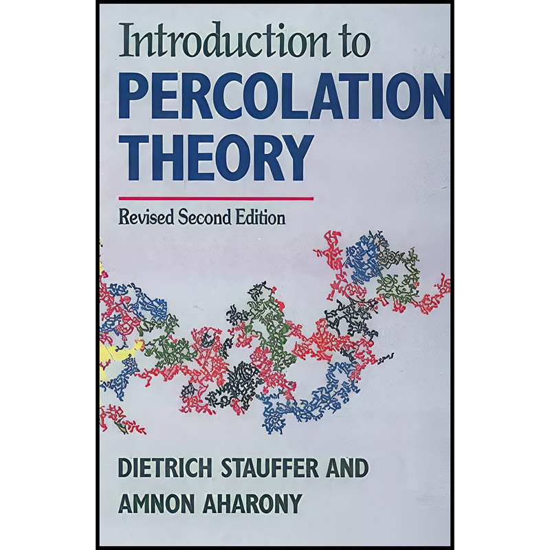 کتاب Introduction To Percolation Theory اثر Dietrich Stauffer and Ammon Aharony انتشارات تازه ها