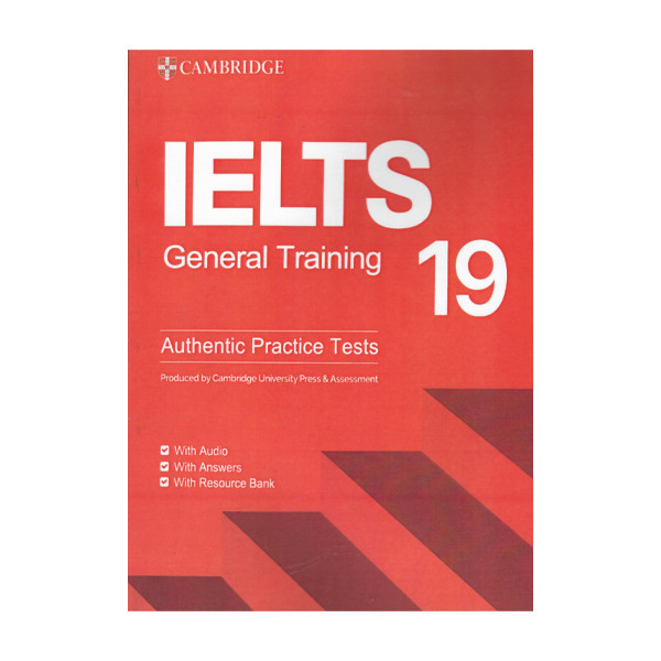 کتاب ielts 19 jeneral authentic practice tests اثر جمعی از نویسندگان انتشارات cambridge university press