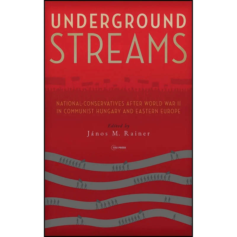 کتاب Underground Streams اثر J&aacute;nos M. Rainer انتشارات Central European University Press