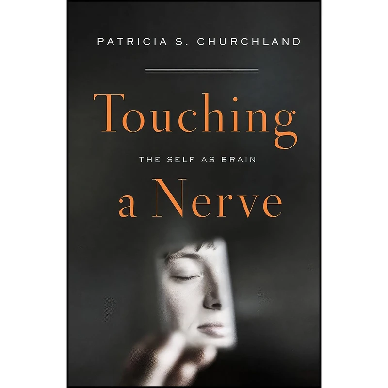 کتاب Touching a Nerve اثر Patricia S. Churchland انتشارات W. W. Norton Company