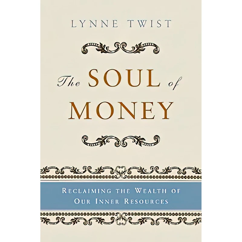 کتاب The Soul of Money اثر Lynne Twist and Teresa Barker انتشارات W. W. Norton Company